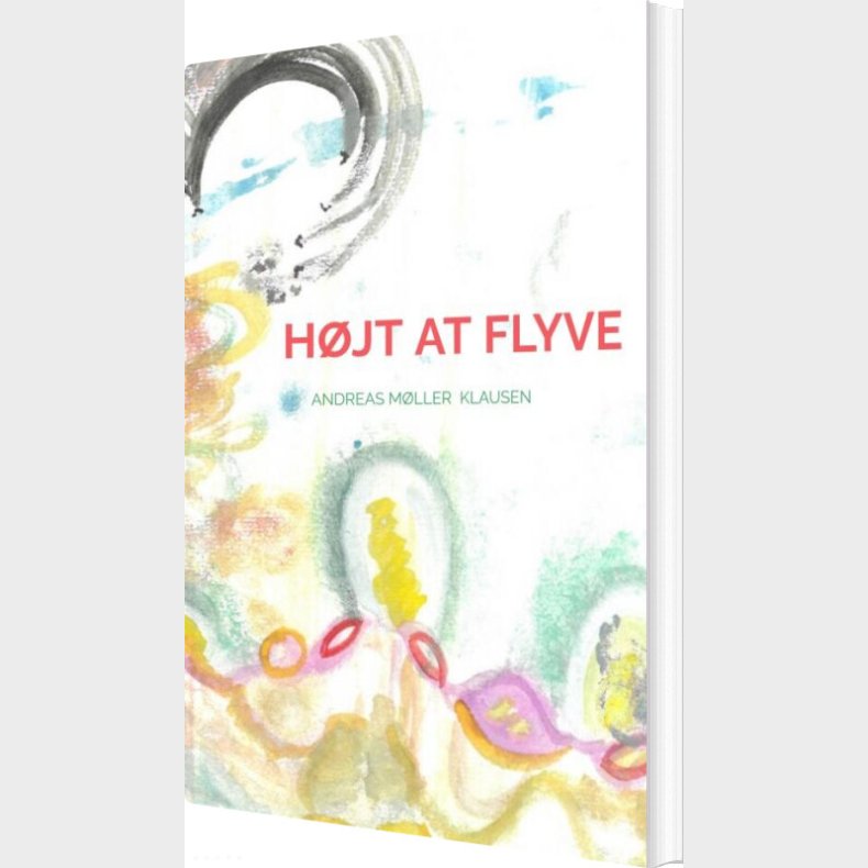 H�jt At Flyve - Andreas M�ller  Klausen - Bog