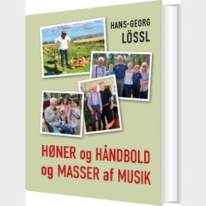 H�ner Og H�ndbold Og Masser Af Musik - Hans-georg L�ssl - Bog