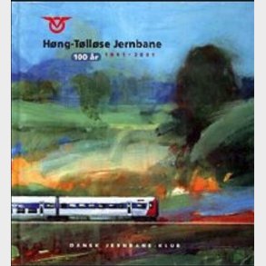 H�ng-t�ll�se Jernbane 1901-2001 - Ole-chr. M. Plum - Bog