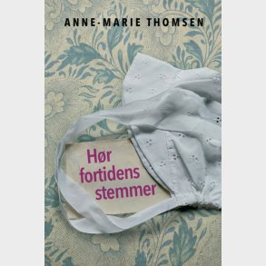 H�r Fortidens Stemmer - Anne-marie Thomsen - Bog