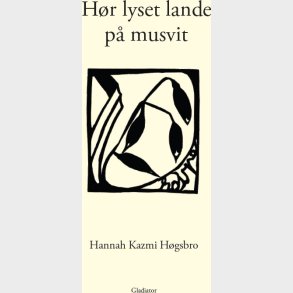 H�r Lyset Lande P� Musvit - Hannah Kazmi H�gsbro - Bog