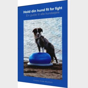 Hold Din Hund Fit For Fight - Emilie Munkholm - Bog
