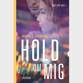 Hold Om Mig - Jennifer L. Armentrout - Bog
