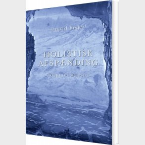 Holistisk Afsp�nding - Ingrid R�der - Bog