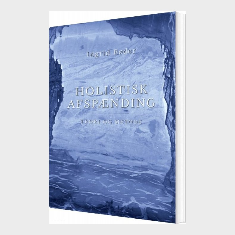 Holistisk Afsp�nding - Ingrid R�der - Bog