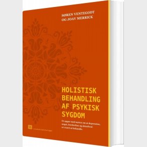 Holistisk Behandling Af Psykisk Sygdom - S�ren Ventegodt - Bog