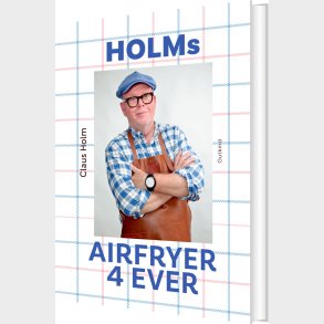 Holms Airfryer 4ever - Claus Holm - Bog