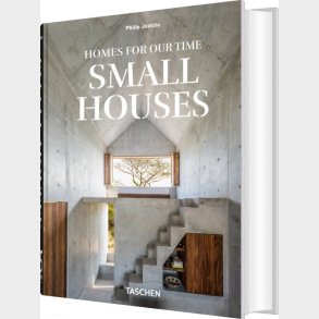 Homes For Our Time. Small Houses. 45th Ed - Philip Jodidio - English Book