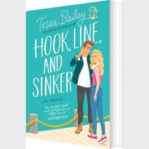 Hook, Line, And Sinker: A Novel - Tessa Bailey - English Book