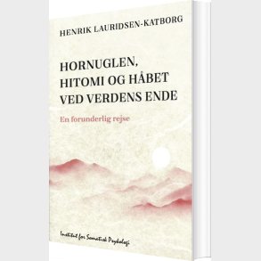 Hornuglen, Hitomi Og H�bet Ved Verdens Ende - Henrik Lauridsen-katborg - Bog