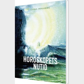 Horoskopets Nutid - Claus Houlberg - Bog