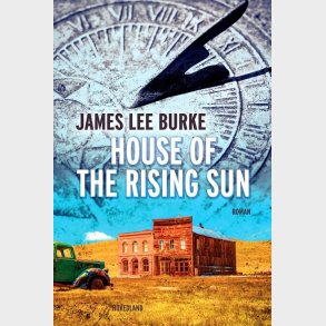 House Of The Rising Sun - James Lee Burke - Bog