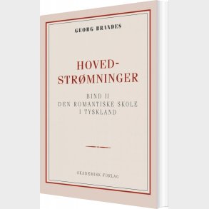 Hovedstr�mninger I Det 19de Aarhundredes Litteratur Bd. 2 - Georg Brandes - Bog