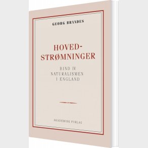 Hovedstr�mninger I Det 19de Aarhundredes Litteratur Bd. 4 - Georg Brandes - Bog