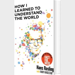How I Learned To Understand The World - Hans Rosling - English Book