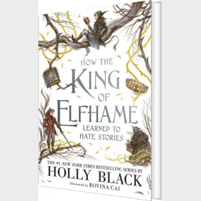 How The King Of Elfhame Learned To Hate Stories - Holly Black - English Book