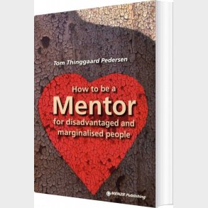 How To Be A Mentor For Disadvantaged And Marginalised People - Tom Thinggaard Pedersen - English Book