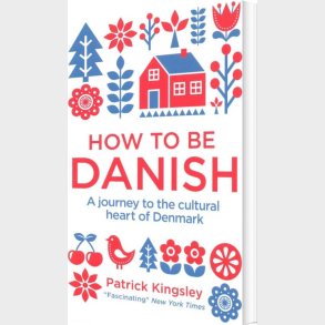 How To Be Danish - Patrick Kingsley - English Book