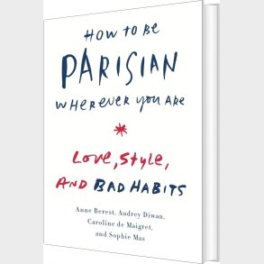 How To Be Parisian - Wherever You Are - Anne Berest - English Book