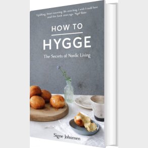 How To Hygge: The Secrets Of Nordic Living - Signe Johansen - English Book