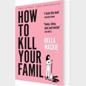 How To Kill Your Family - Bella Mackie - English Book