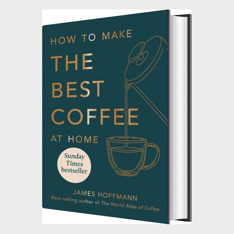How To Make The Best Coffee At Home - James Hoffmann - English Book
