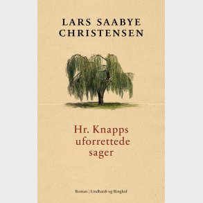 Hr. Knapps Uforrettede Sager - Lars Saabye Christensen - Bog