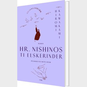 Hr. Nishino Og K�rligheden - Hiromi Kawakami - Bog