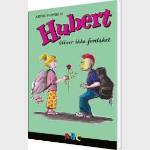 Hubert Bliver Ikke Forelsket - Arne Svingen - Bog