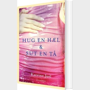 Hug En H�l Og Sut En T� - Katrine Juel - Bog