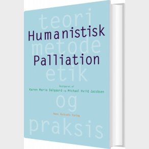 Humanistisk Palliation - Michael Hviid Jacobsen - Bog