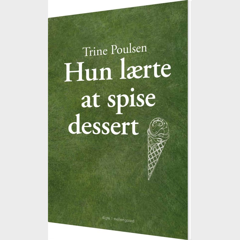 Hun L�rte At Spise Dessert - Trine Poulsen - Bog
