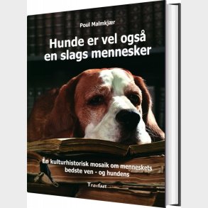 Hunde Er Vel Ogs� En Slags Mennesker - Poul Malmkj�r - Bog