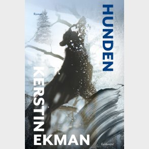 Hunden - Kerstin Ekman - Bog