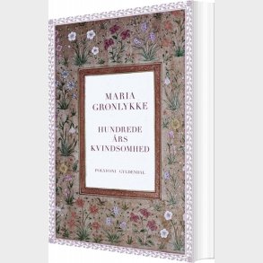 Hundrede �rs Kvindsomhed - Maria Gr�nlykke - Bog