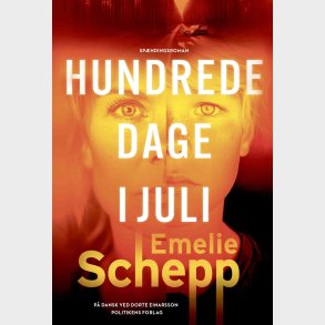 Hundrede Dage I Juli - Emelie Schepp - Bog