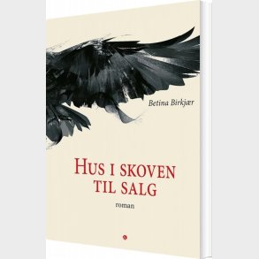 Hus I Skoven Til Salg - Betina Birkj�r - Bog