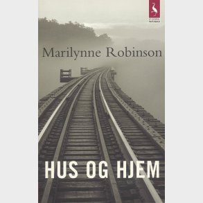 Hus Og Hjem - Marilynne Robinson - Bog