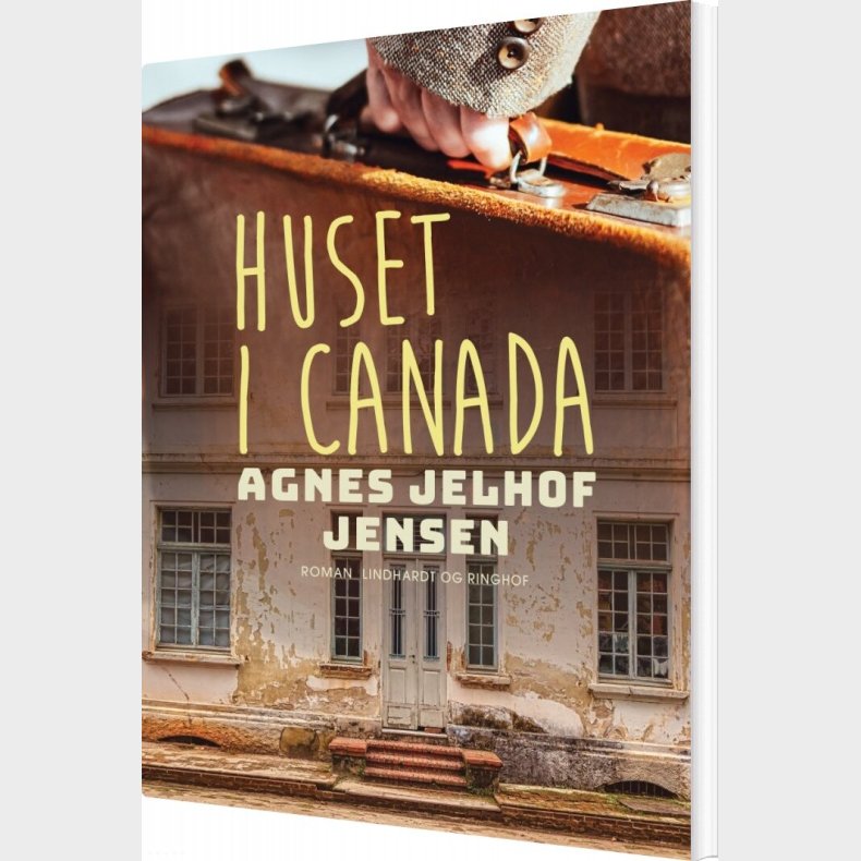 Huset I Canada - Agnes Jelhof Jensen - Bog