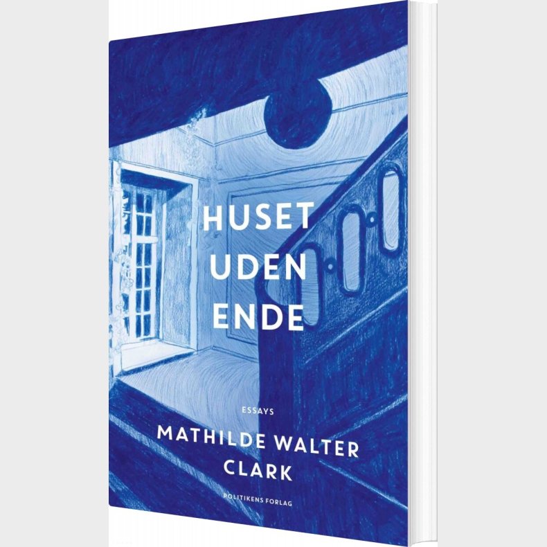 Huset Uden Ende - Mathilde Walter Clark - Bog