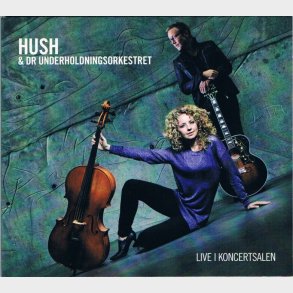 Hush - Live I Koncertsalen - Med Drs Underholdningsorkester - CD