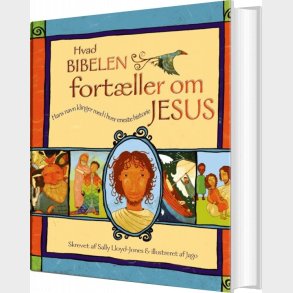 Hvad Bibelen Fort�ller Om Jesus - Sally Lloyd-jones - Bog