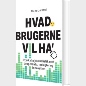 Hvad Brugerne Vil Ha' - Malte J�rstad - Bog