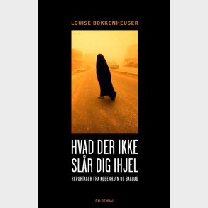 Hvad Der Ikke Sl�r Dig Ihjel - Louise Bokkenheuser - Bog