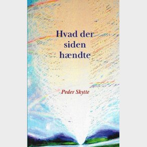 Hvad Der Siden H�ndte - Peder Skytte - Bog