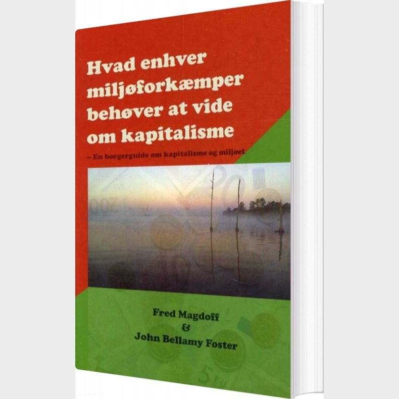 Hvad Enhver Milj�fork�mper Beh�ver At Vide Om Kapitalisme - Fred Magdoff - Bog
