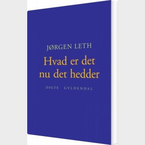 Hvad Er Det Nu Det Hedder - J�rgen Leth - Bog