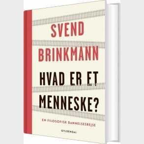 Hvad Er Et Menneske? - Svend Brinkmann - Bog