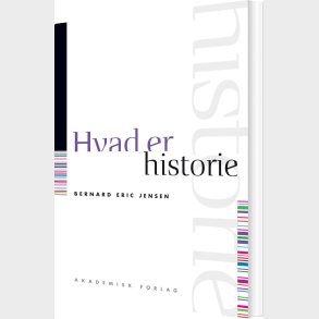 Hvad Er Historie - Bernard Eric Jensen - Bog