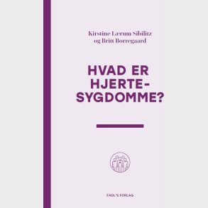 Hvad Er Hjertesygdomme? - Kirstine L�rum Sibilitz - Bog